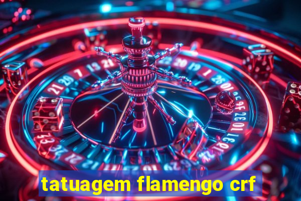 tatuagem flamengo crf